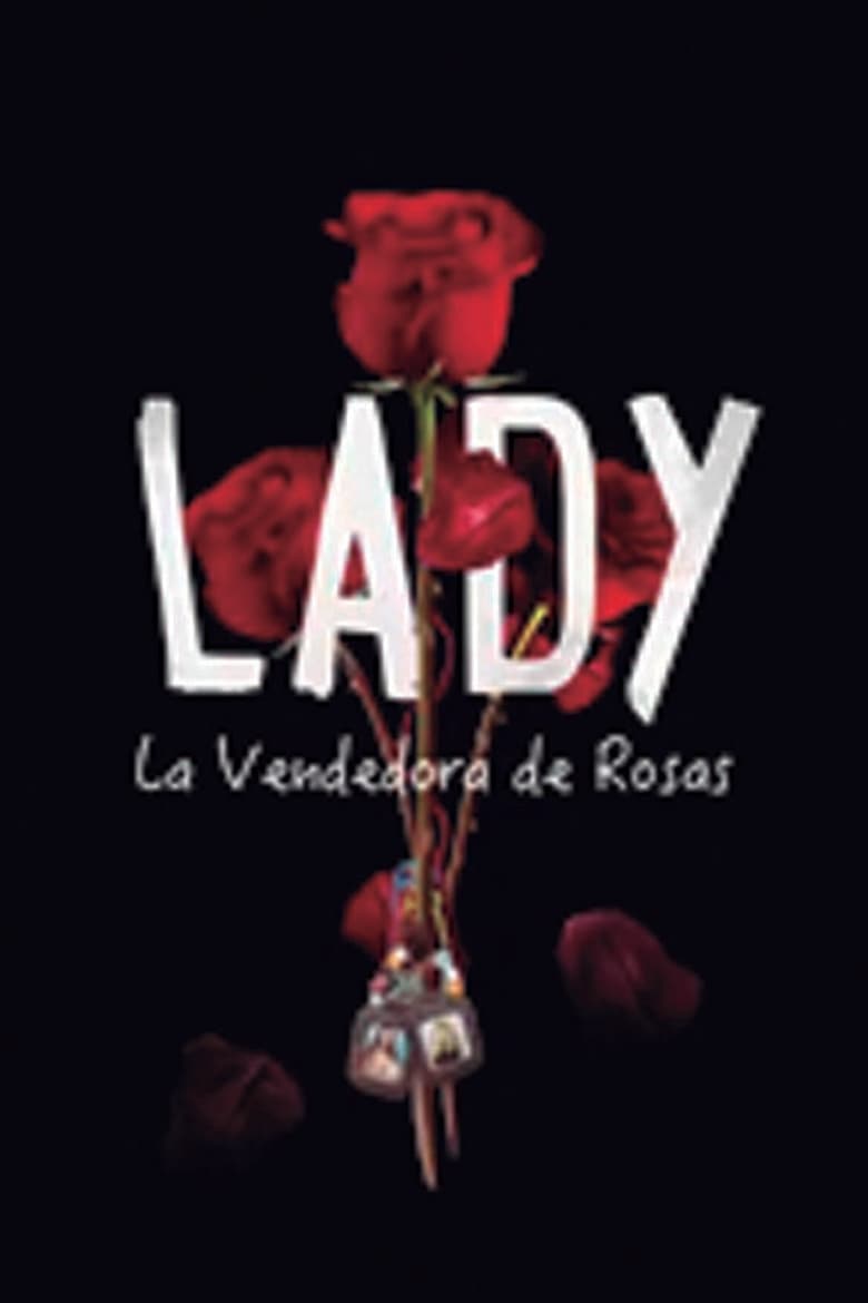 Poster of Episodes in Lady, La Vendedora De Rosas - Season 1 - Season 1