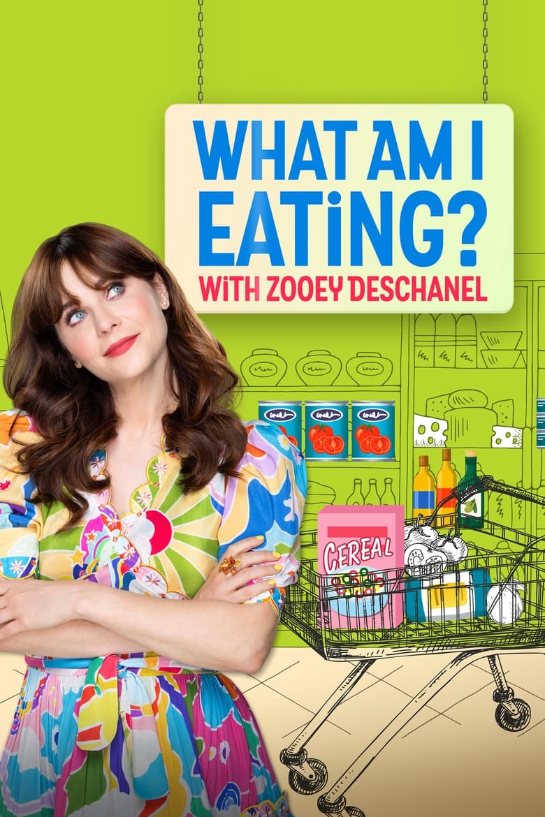 Poster of What Am I Eating? With Zooey Deschanel