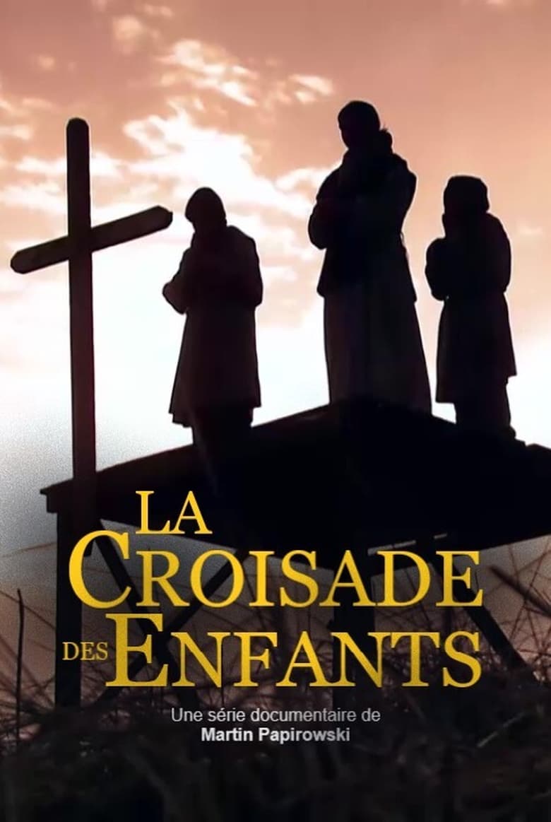 Poster of Episodes in La Croisade Des Enfants - Season 1 - Season 1