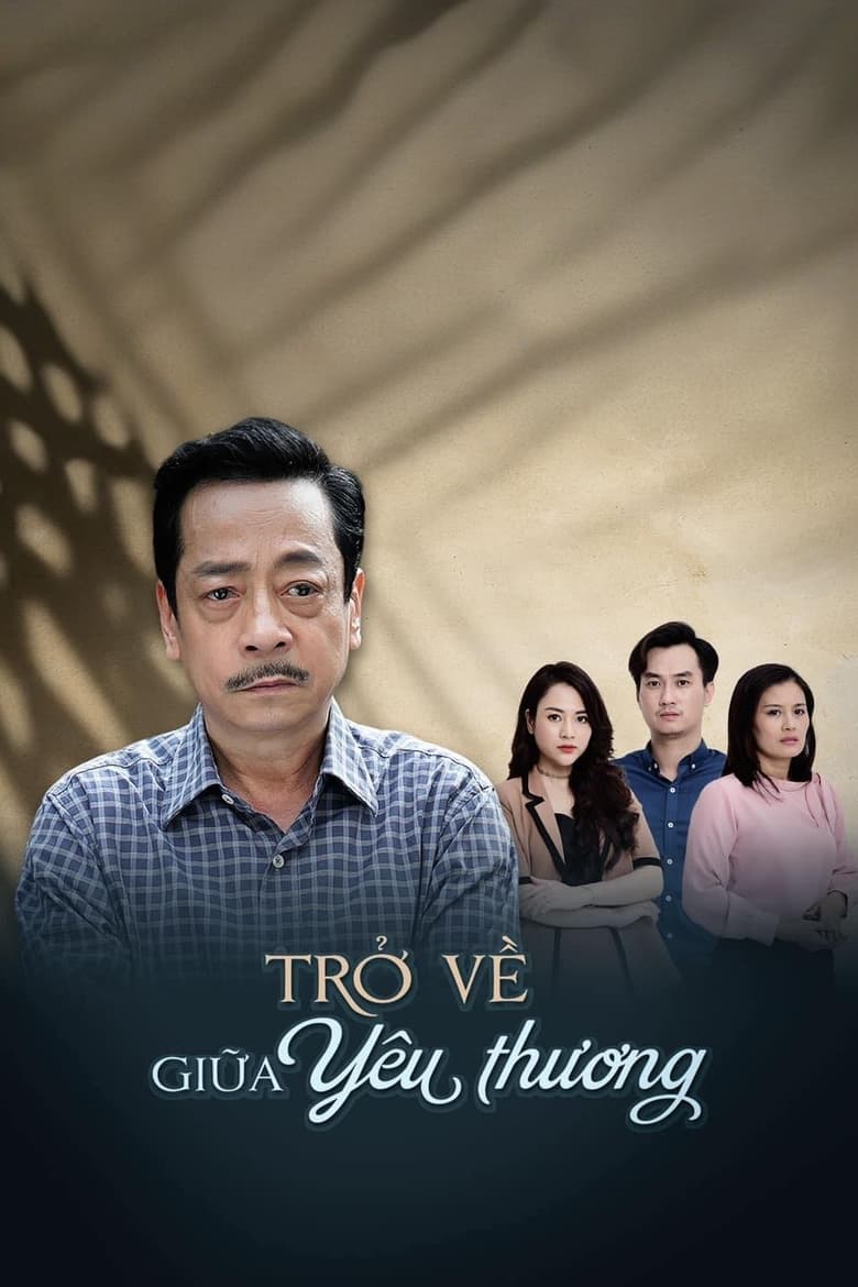 Poster of Episodes in Trở Về Giữa Yêu Thương - Season 1 - Season 1