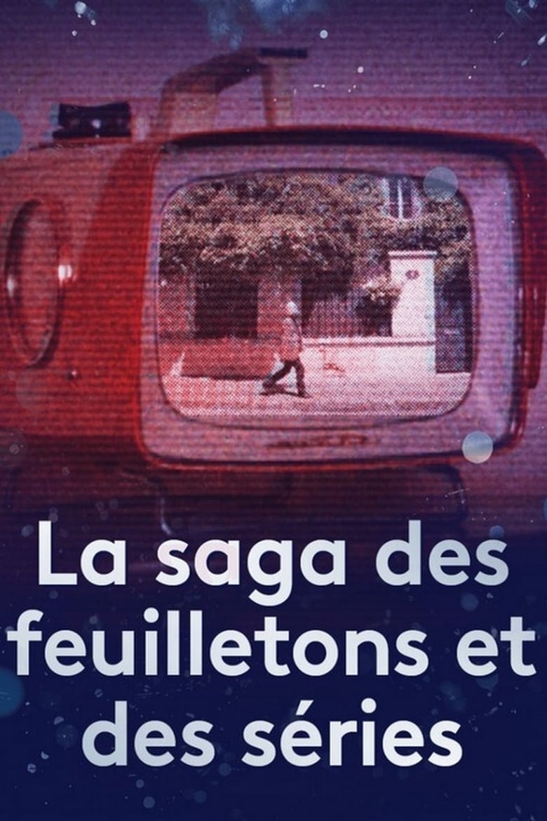 Poster of La saga des feuilletons et des séries