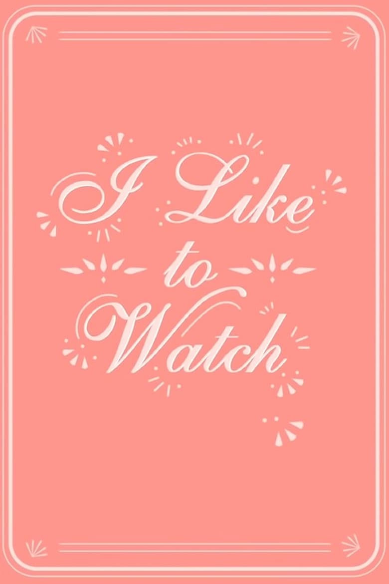 Poster of I Like to Watch