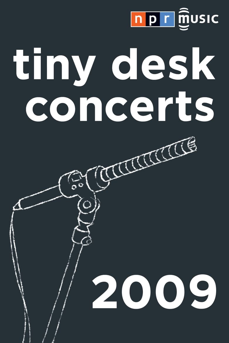 Poster of Episodes in NPR Tiny Desk Concerts - Season 2009 - Season 2009