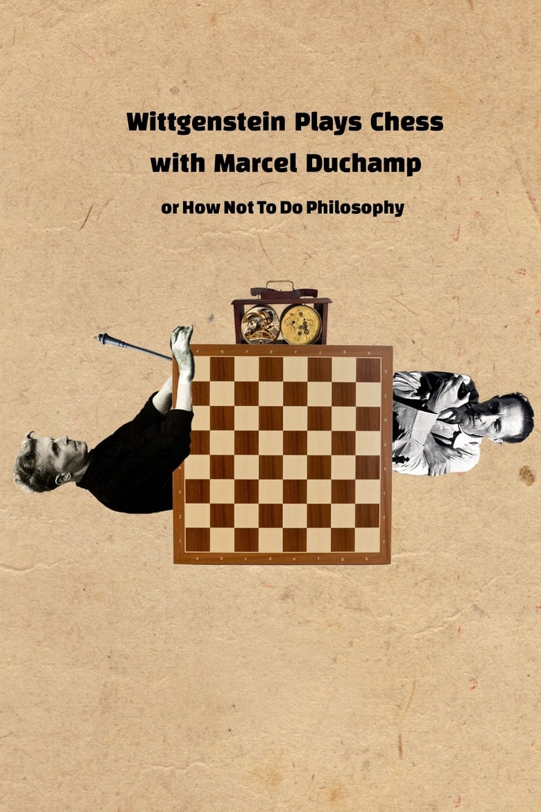 Poster of Wittgenstein Plays Chess with Marcel Duchamp, or How Not to Do Philosophy