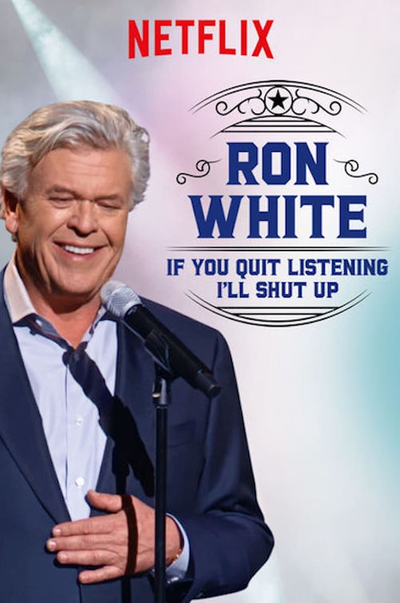 Poster of Ron White: If You Quit Listening, I'll Shut Up