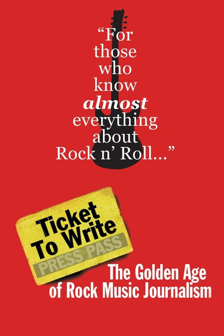 Poster of Ticket to Write: The Golden Age of Rock Music Journalism