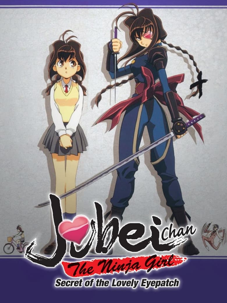 Poster of Episodes in Jubei Chan The Ninja Girl  Secret Of The Lovely Eyepatch - Jubei-chan the Ninja Girl: Secret of the Lovely Eyepatch - Jubei-chan the Ninja Girl: Secret of the Lovely Eyepatch