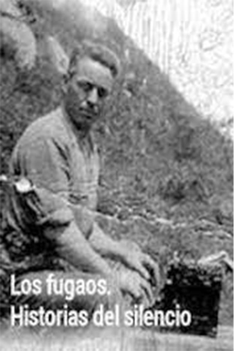 Poster of Los Fugaos. Historias del silencio