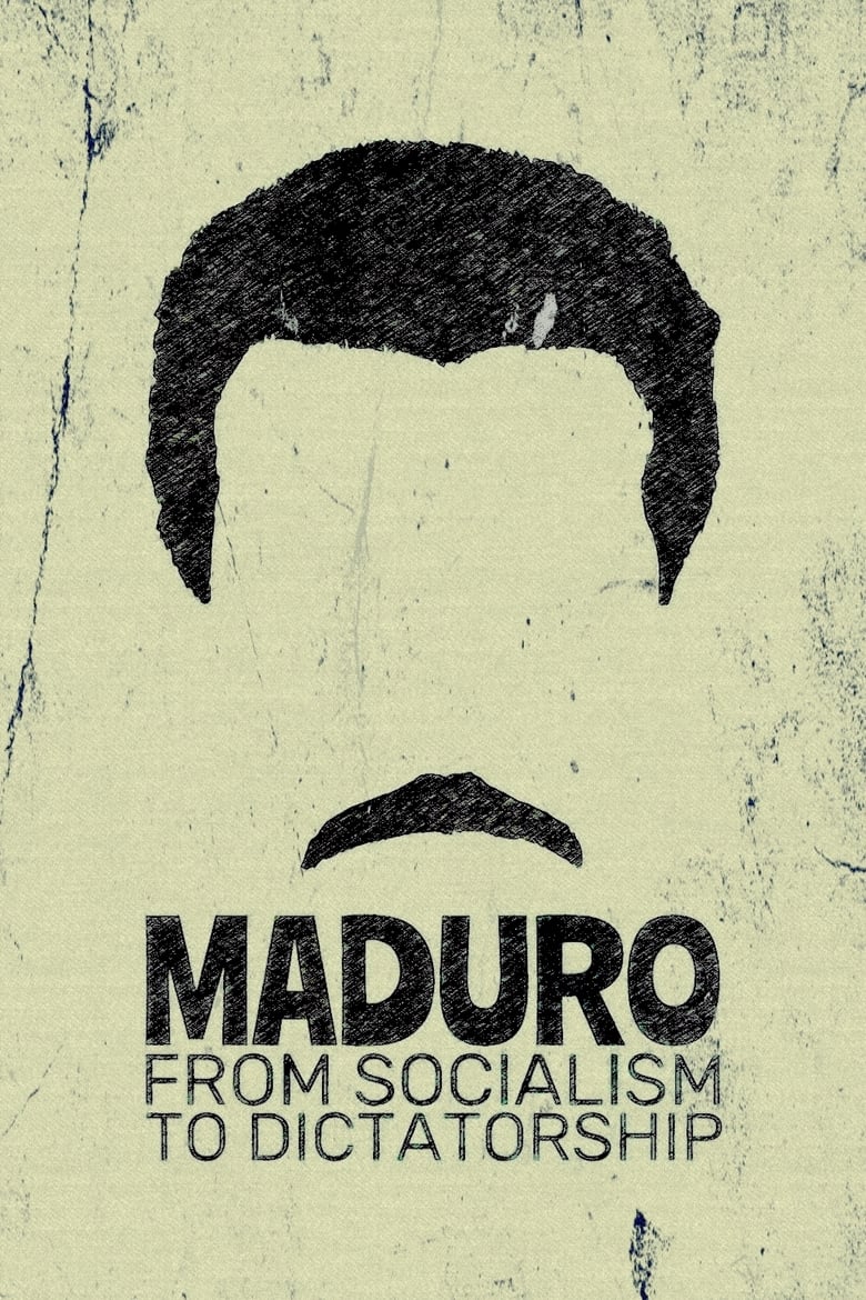 Poster of Maduro: From Socialism to Dictatorship