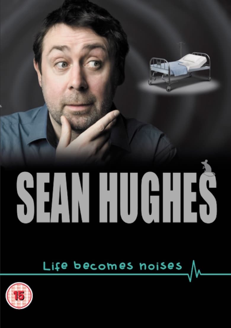 Poster of Sean Hughes: Life Becomes Noises