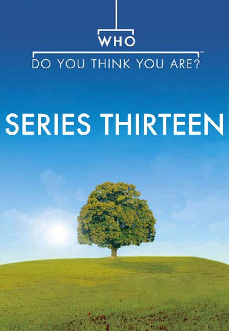 Poster of Episodes in Who Do You Think You Are? - Season 13 - Season 13