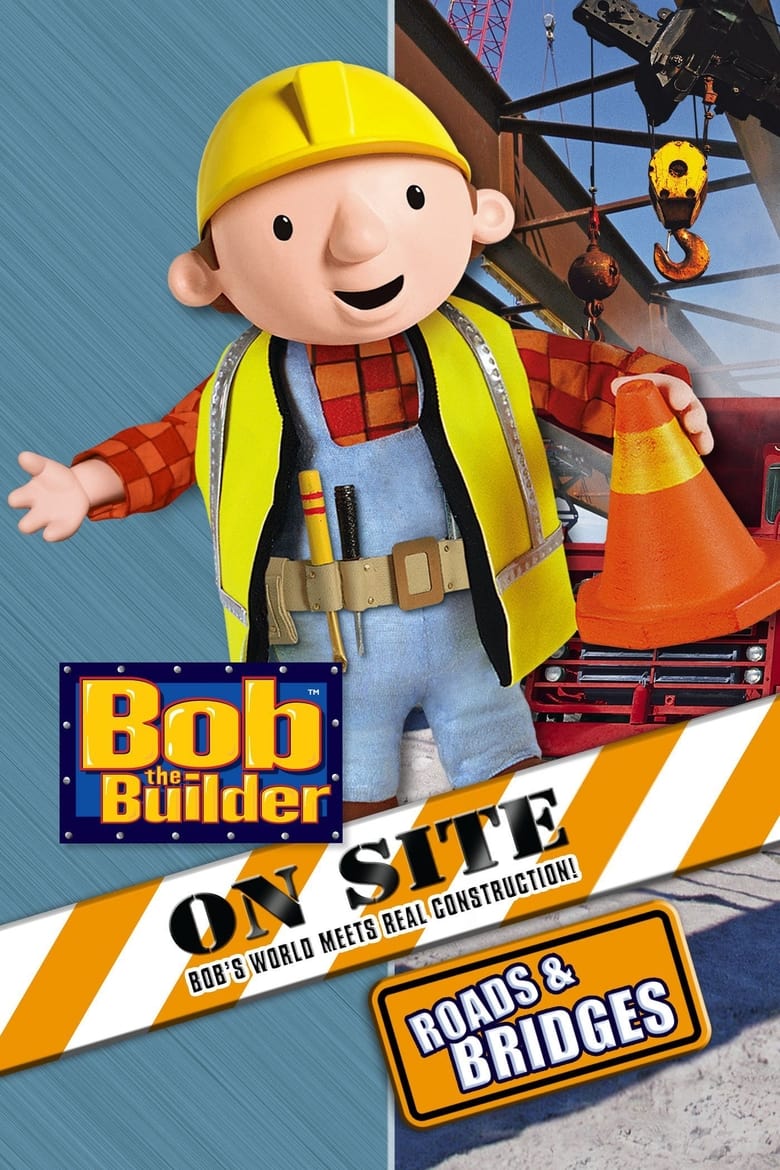 Poster of Bob the Builder On Site: Roads & Bridges