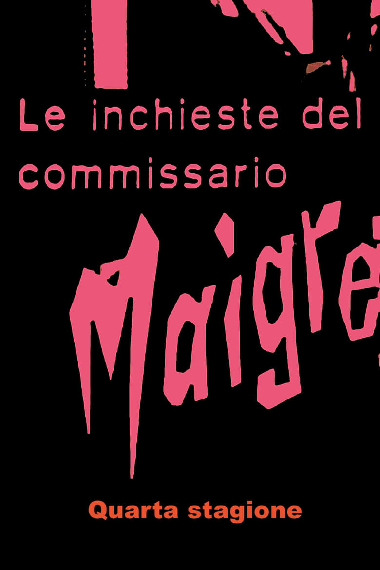 Poster of Episodes in Le Inchieste Del Commissario Maigret - Season 4 - Season 4