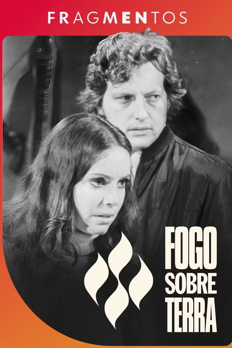 Poster of Episodes in Fragmentos - Fogo Sobre Terra - Fogo Sobre Terra