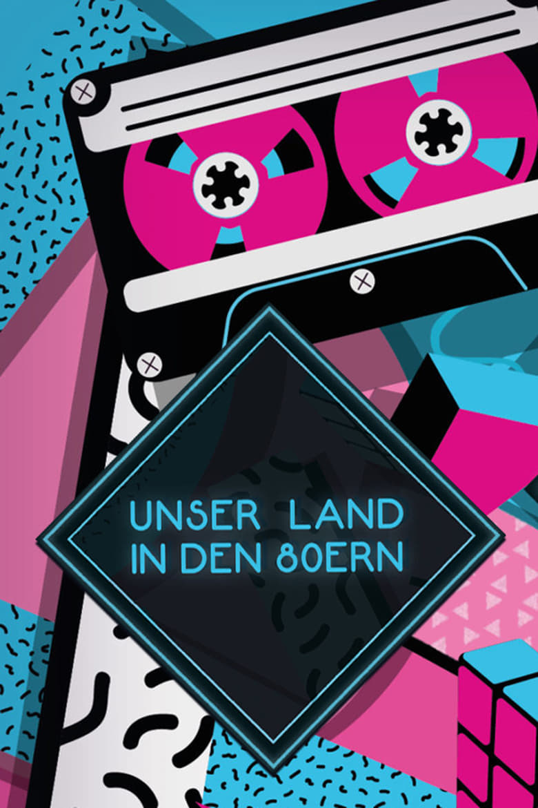 Poster of Episodes in Unser Land In Den 80ern - Season 1 - Season 1