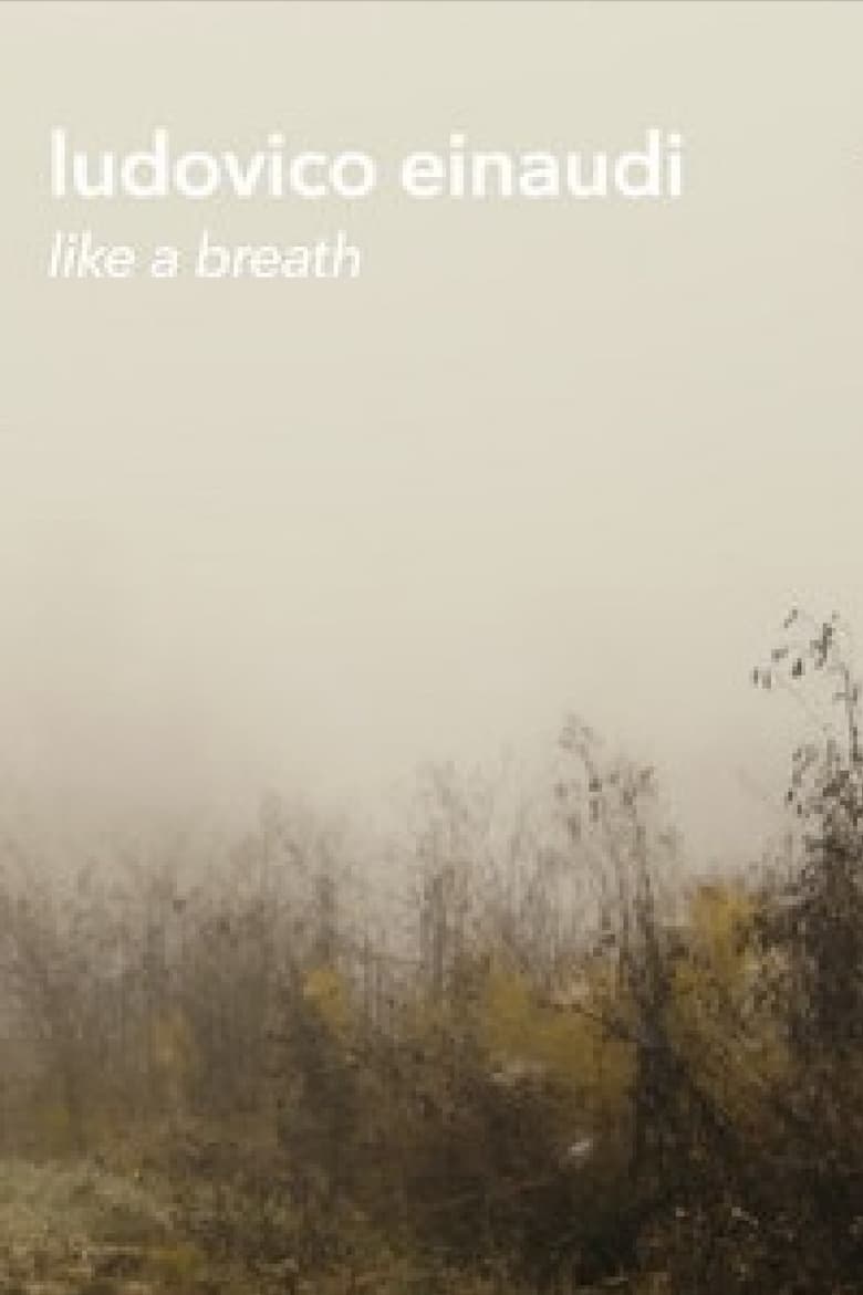 Poster of Ludovico Einaudi - "Like a Breath" (Live Footage and Documentary)