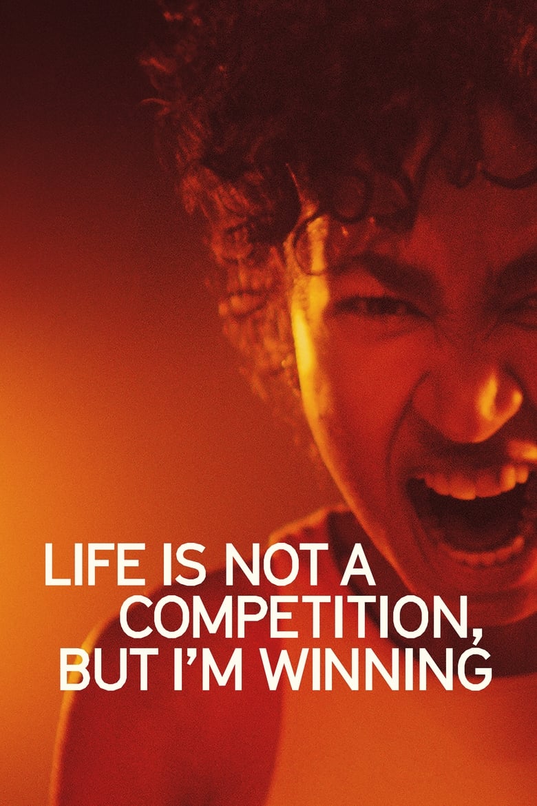 Poster of Life Is Not a Competition, But I’m Winning