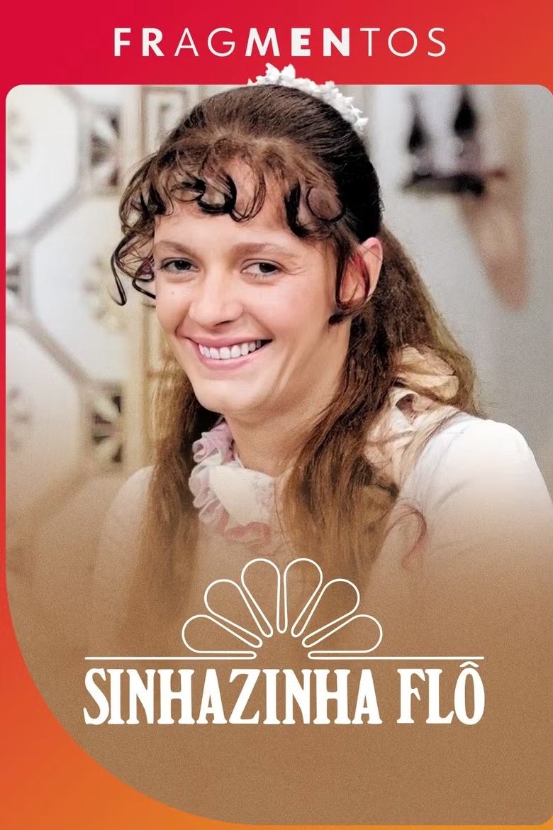 Poster of Episodes in Fragmentos - Sinhazinha Flô - Sinhazinha Flô