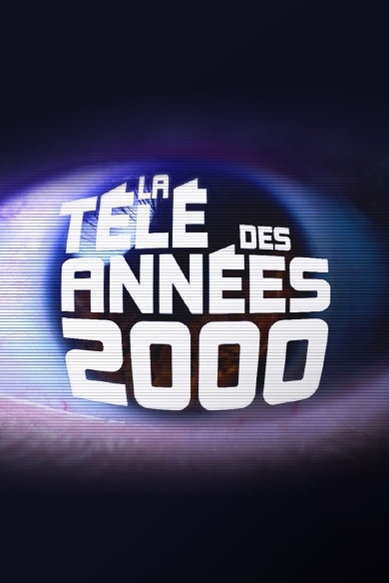 Poster of La télé des années 2000