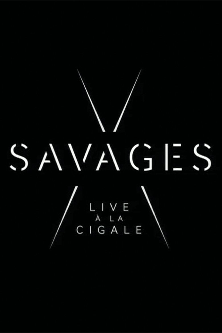 Poster of Savages: Live à la Cigale