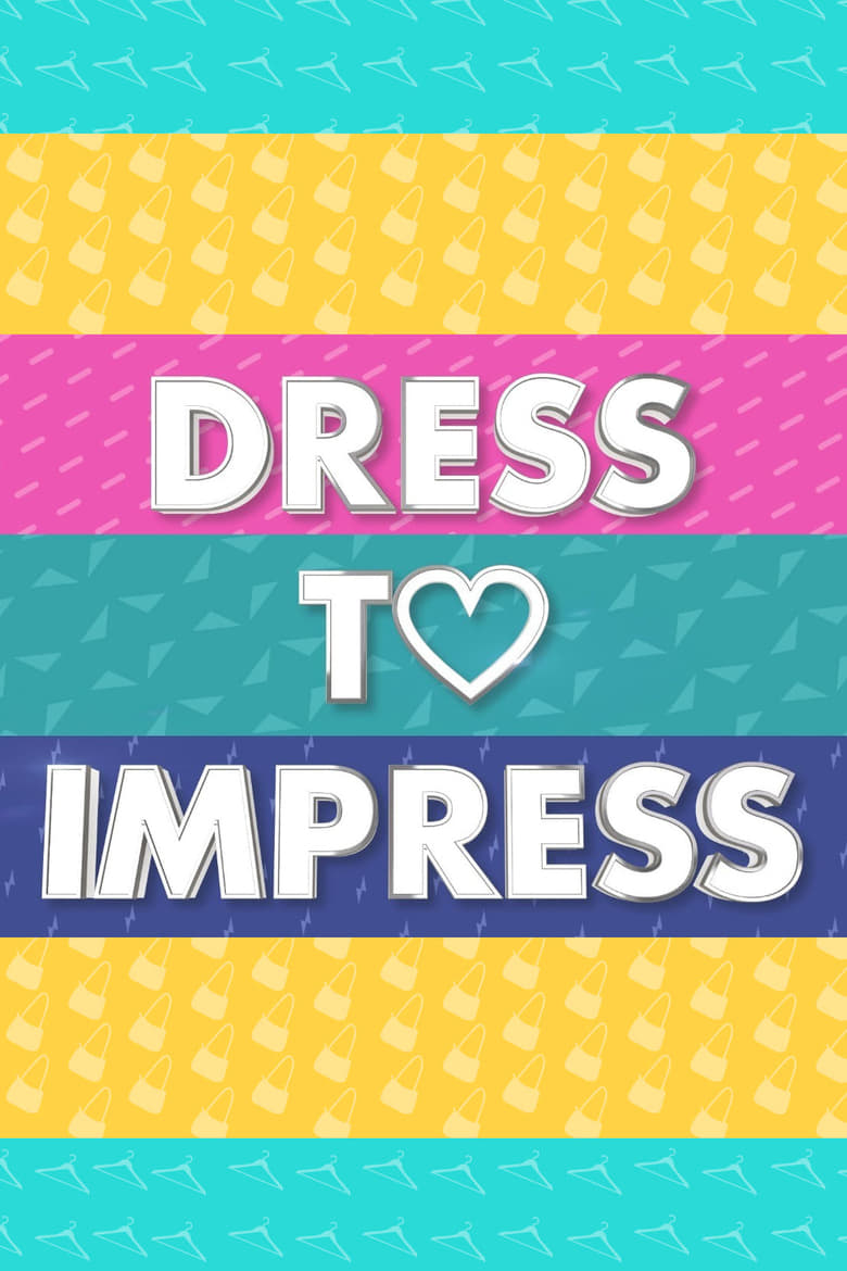 Poster of Episodes in Dress To Impress - Season 1 - Season 1