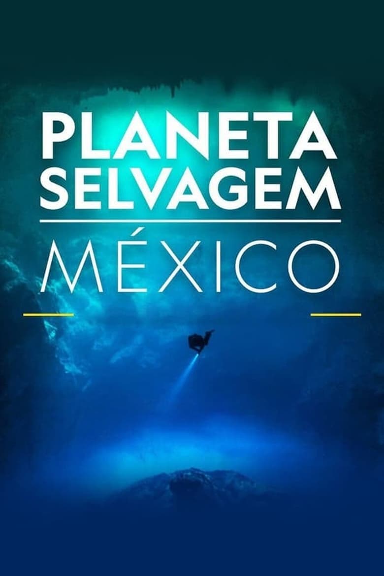 Poster of Episodes in Mexico Untamed - Season 1 - Season 1