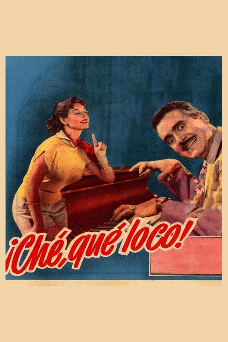 Poster of ¡Che, qué loco!