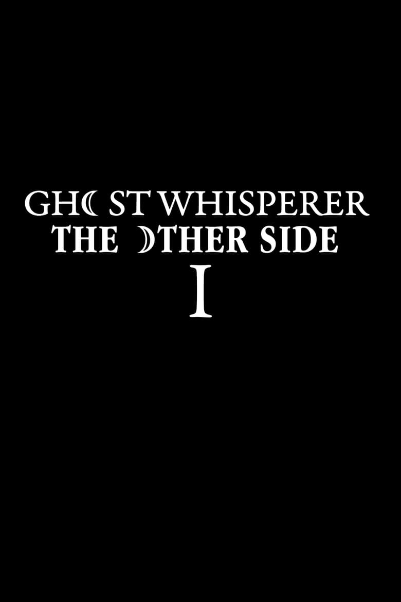 Poster of Cast and Crew in Ghost Whisperer  The Other Side - Season 1 - Episode 6 - Webisode 6