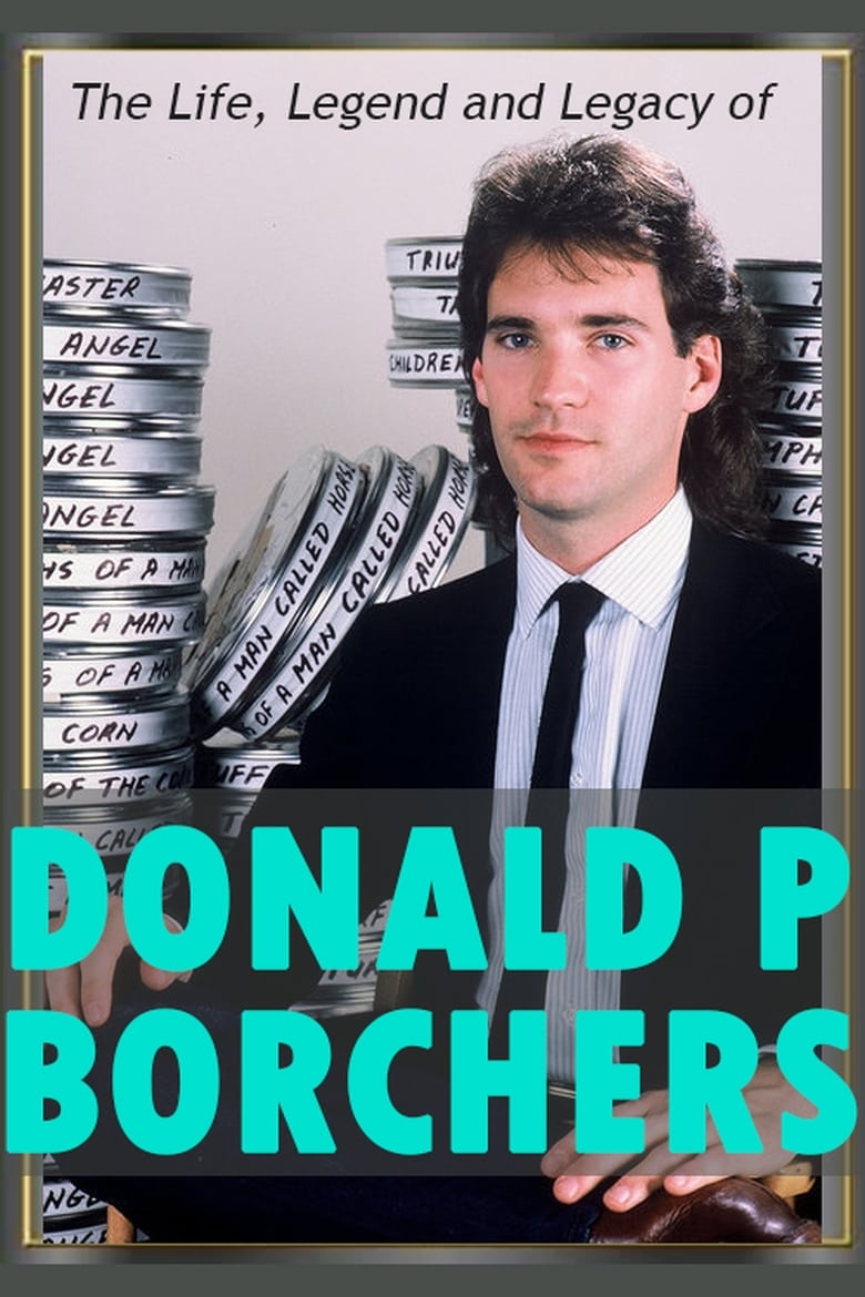 Poster of The Life, Legend and Legacy of Donald P. Borchers