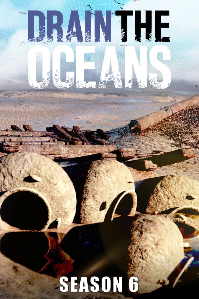 Poster of Episodes in Drain The Oceans - Season 6 - Season 6