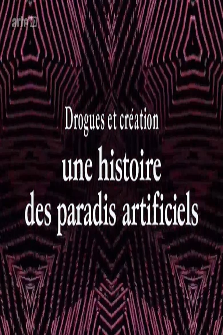 Poster of Drogues et création, une histoire des paradis artificiels