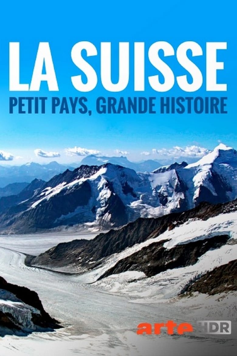 Poster of La Suisse : petit pays, grande histoire