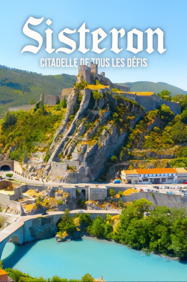 Poster of Sisteron, la citadelle de tous les défis