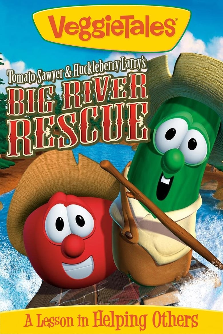 Poster of VeggieTales: Tomato Sawyer & Huckleberry Larry's Big River Rescue