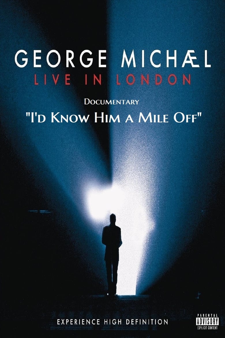 Poster of George Michael - Live In London Documentary - I'd know him a mile off!