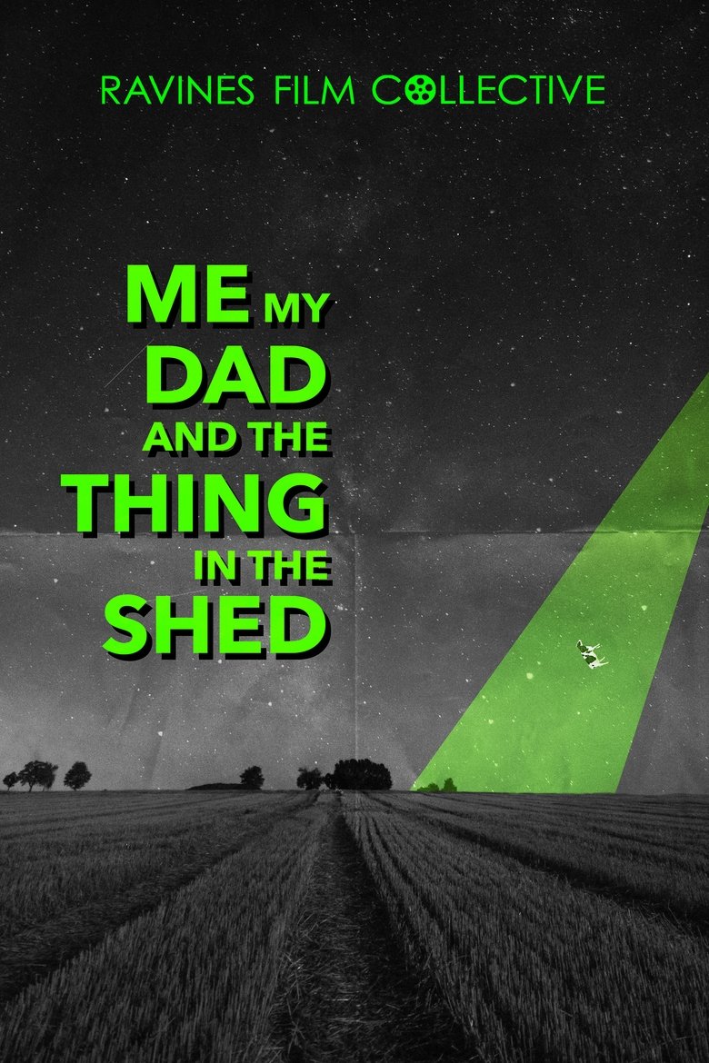 Poster of Me, My Dad, And The Thing In The Shed