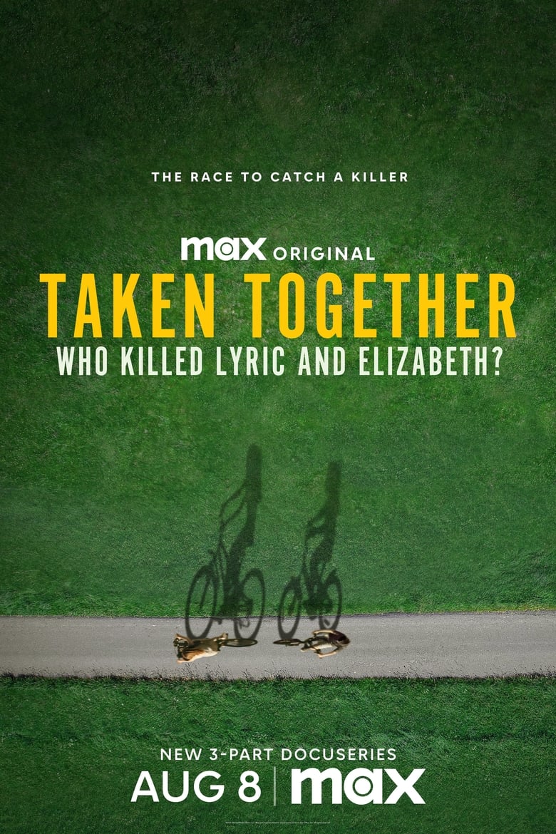 Poster of Episodes in Taken Together  Who Killed Lyric And Elizabeth? - Miniseries - Miniseries