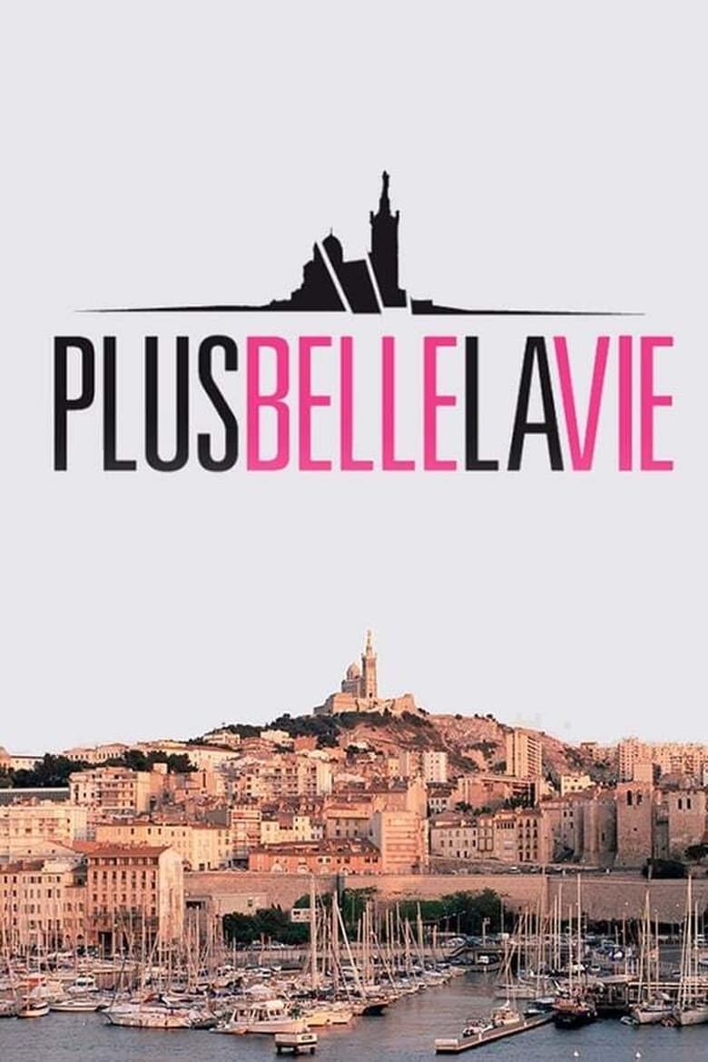 Poster of Episodes in Plus Belle La Vie - Season 4 - Season 4