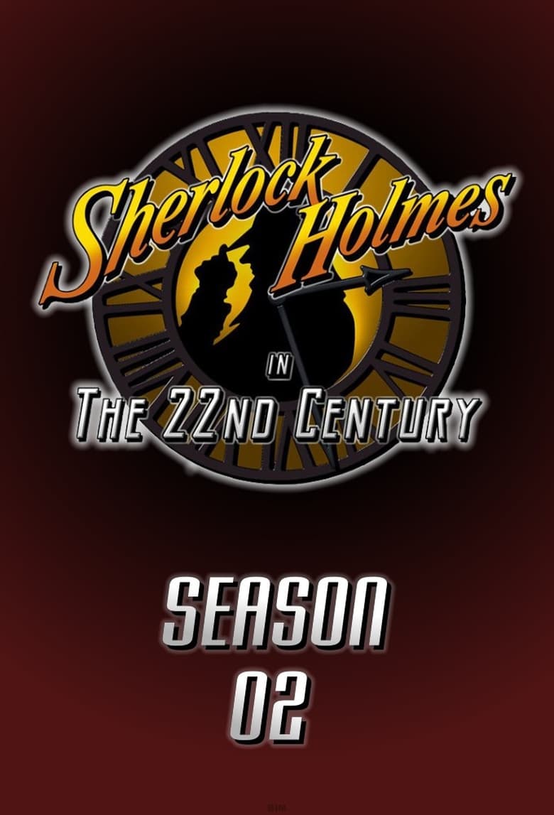 Poster of Episodes in Sherlock Holmes In The 22nd Century - Season 2 - Season 2