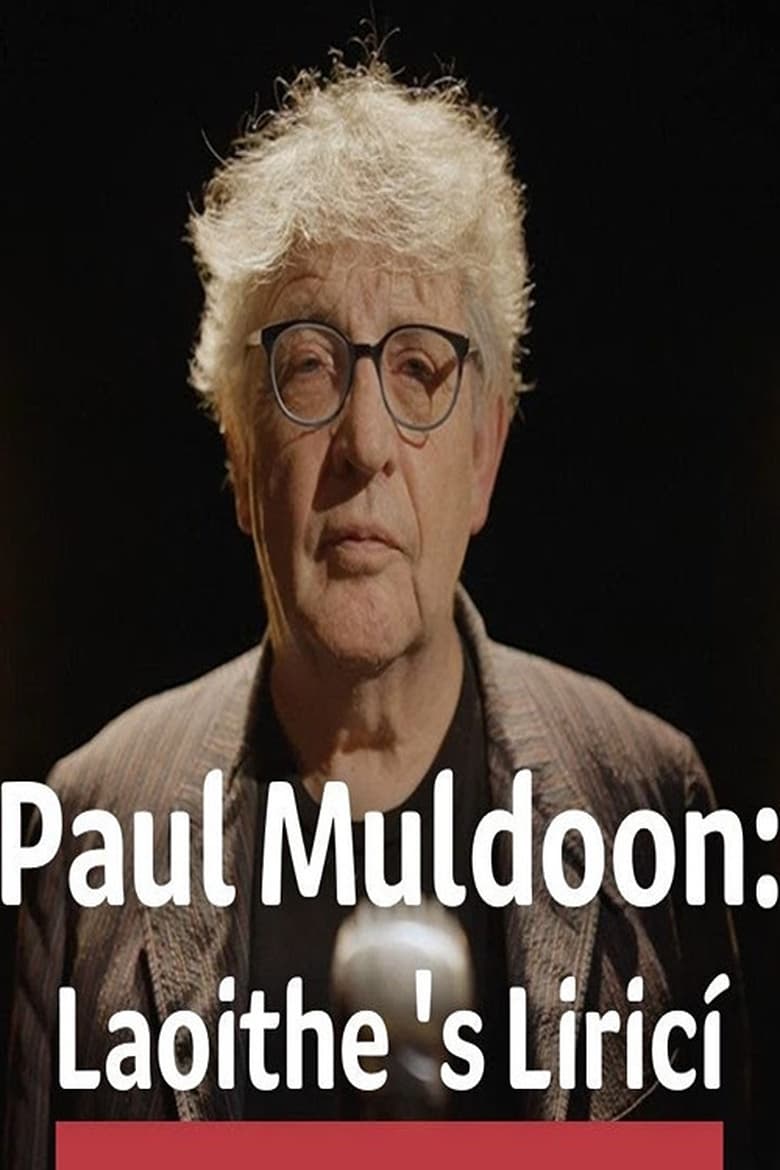 Poster of Paul Muldoon: Laoithe is Lirici