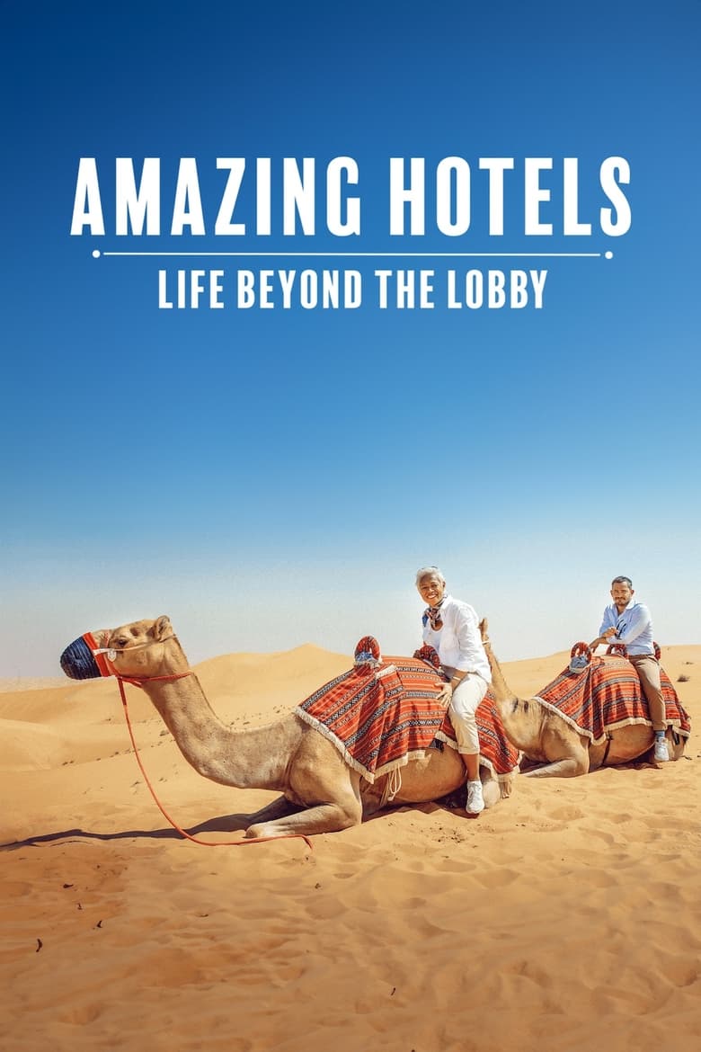 Poster of Episodes in Amazing Hotels  Life Beyond The Lobby - Series 4 - Series 4