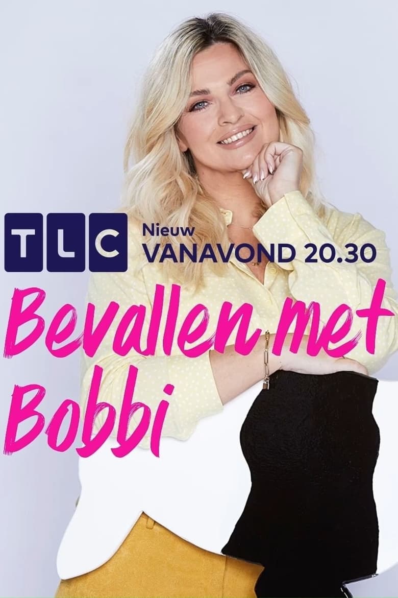 Poster of Episodes in Bevallen Met Bobbi - Season 3 - Season 3