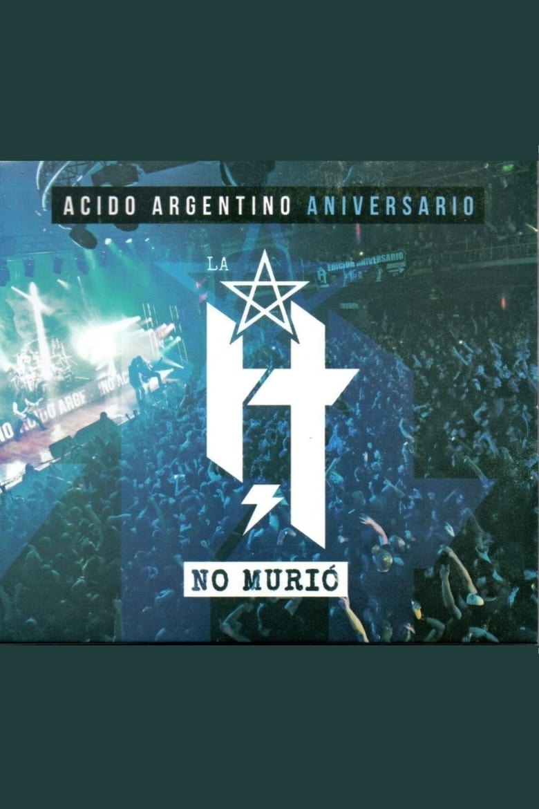 Poster of La H No Murió: Ácido Argentino Aniversario