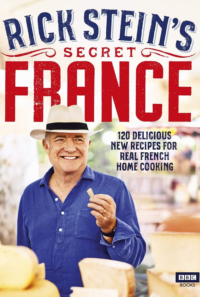 Poster of Episodes in Rick Stein's Secret France - Season 01 - Season 01