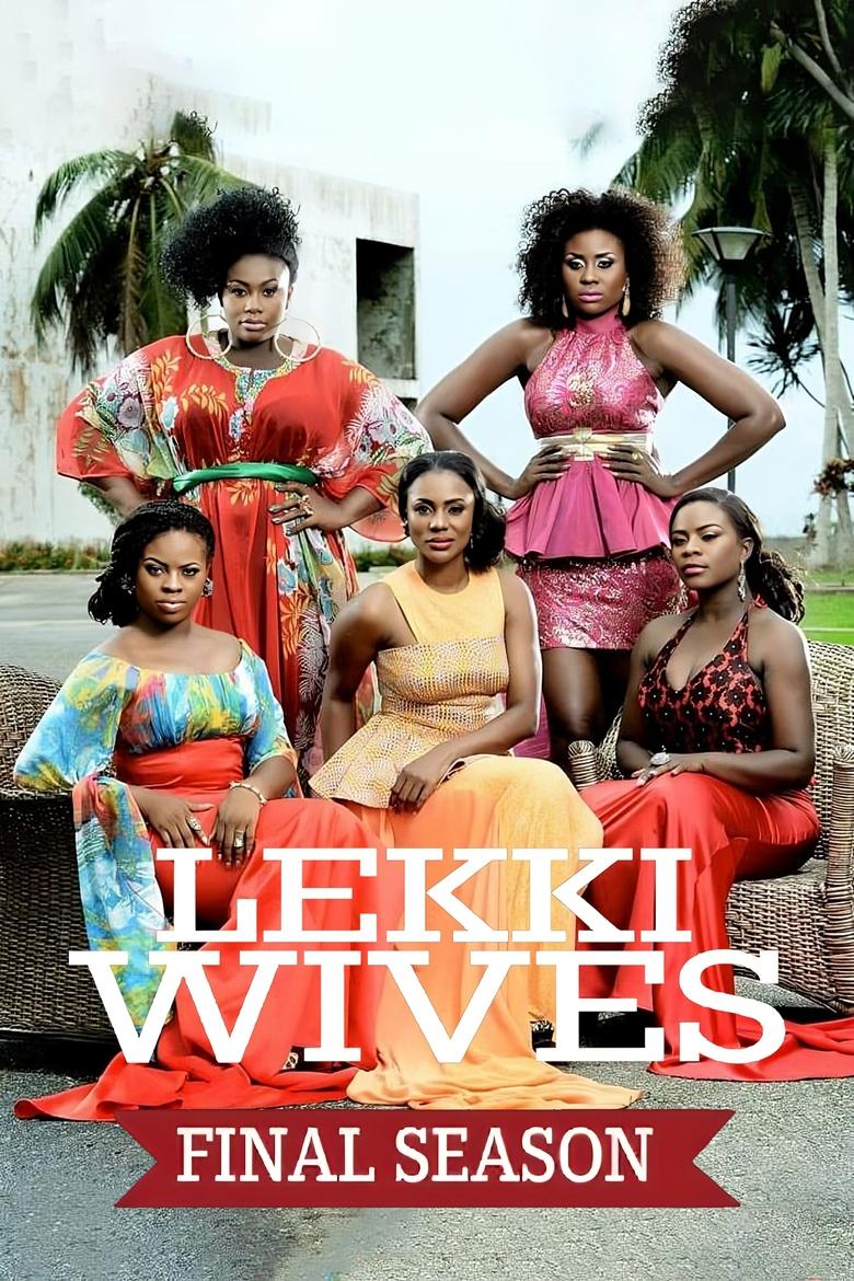 Poster of Episodes in Lekki Wives - Season 3 - Season 3