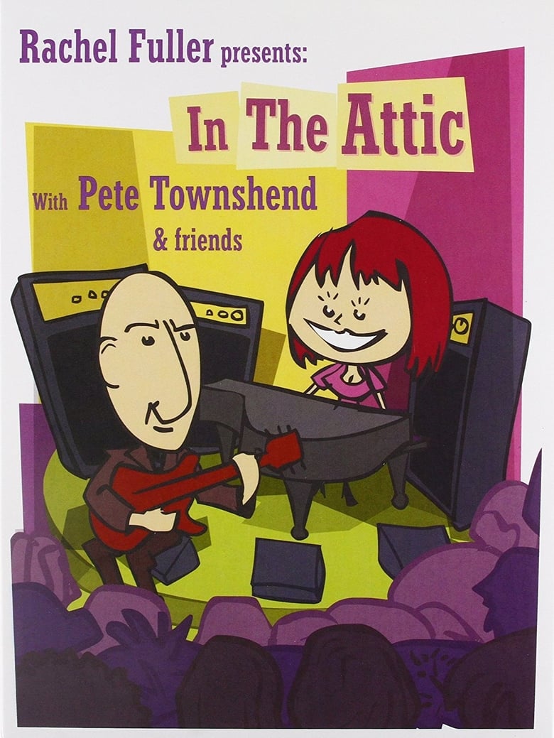 Poster of Rachel Fuller presents: In the Attic with Pete Townshend & Friends