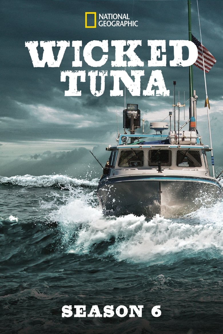 Poster of Episodes in Wicked Tuna - Season 6 - Season 6