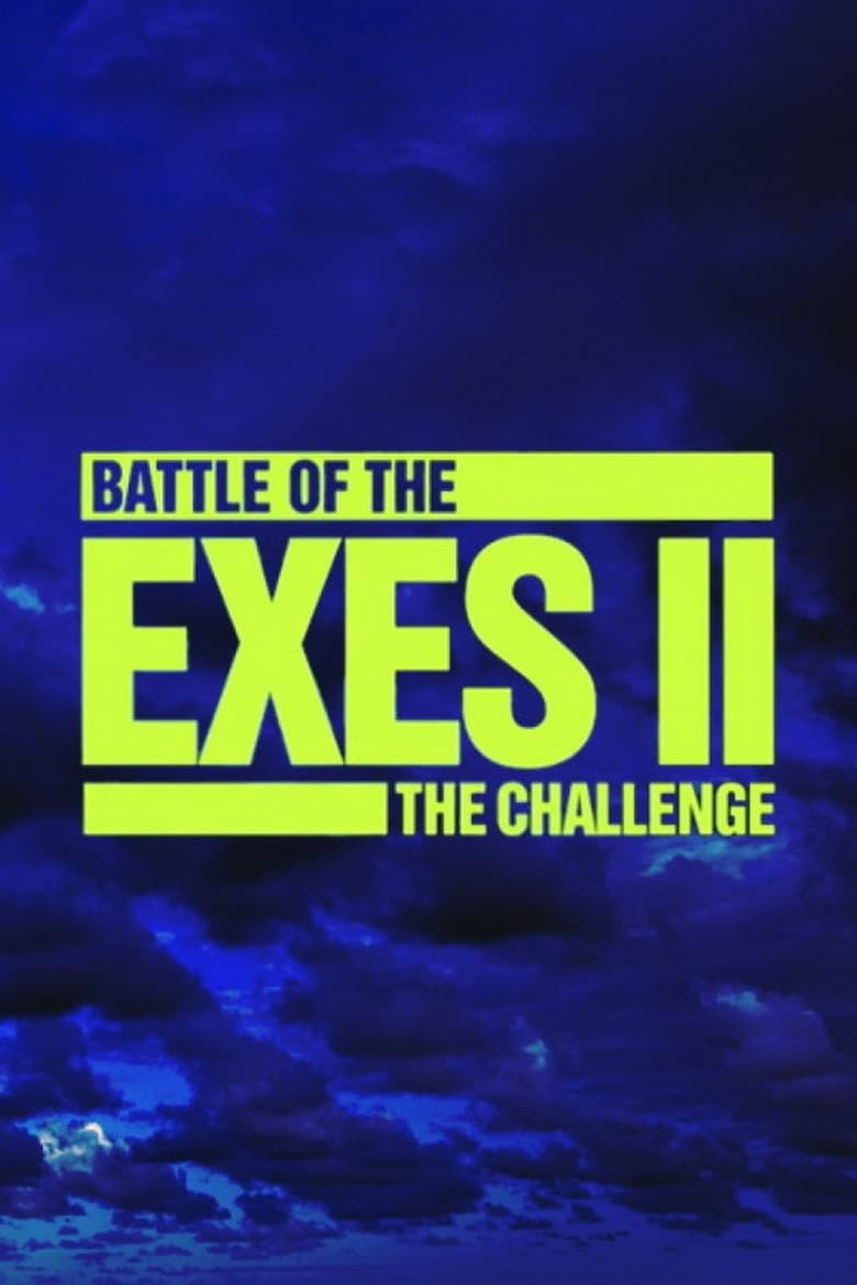 Poster of Episodes in The Challenge - Battle of the Exes II - Battle of the Exes II