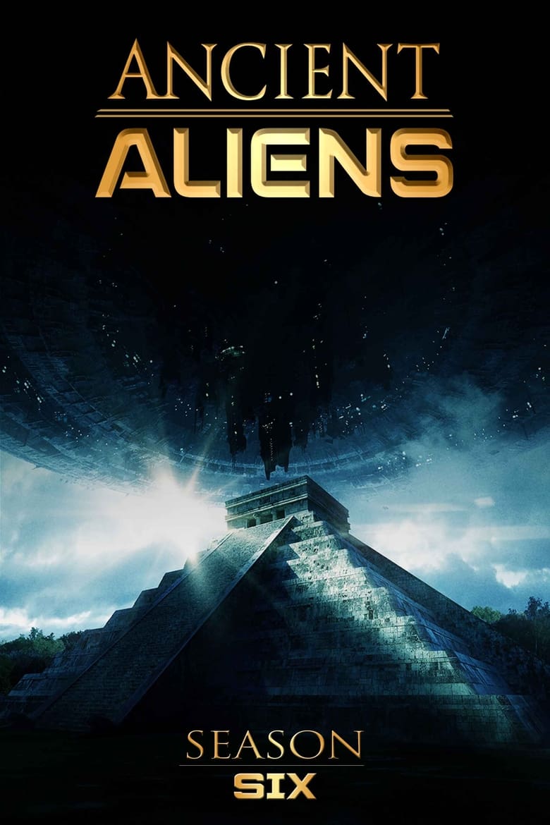 Poster of Episodes in Ancient Aliens - Season 6 - Season 6