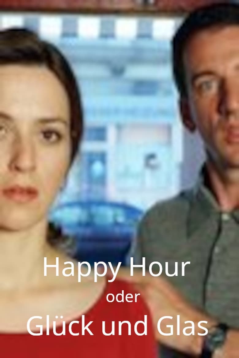 Poster of Happy Hour oder Glück und Glas